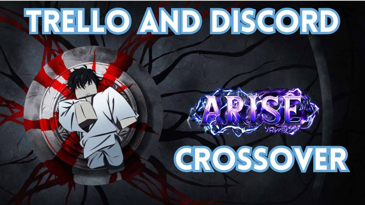 Arise crossover: Tích hợp Trello và Discord