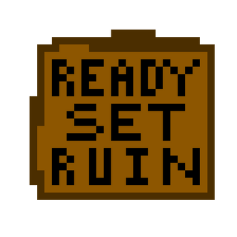 Ready set RUIN!! (VERY EARLY IN DEVELOPMENT) Capture d'écran 0