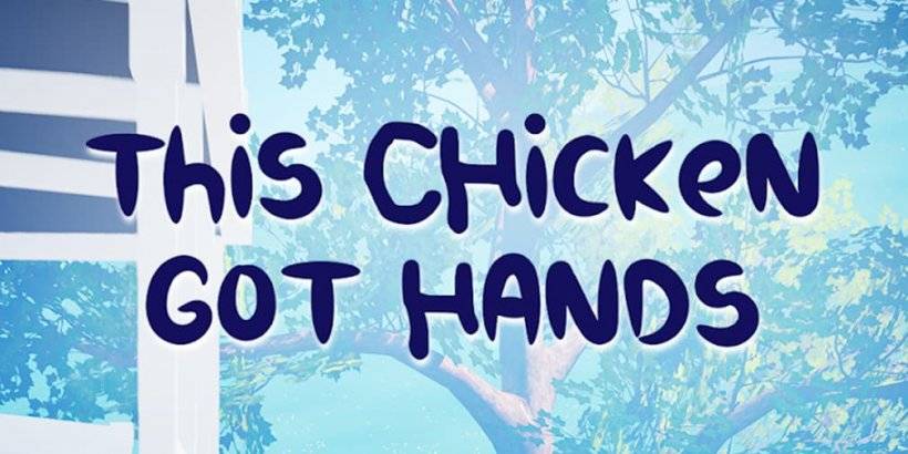 Watch Now: Chicken with Hands Debuts on Mobile