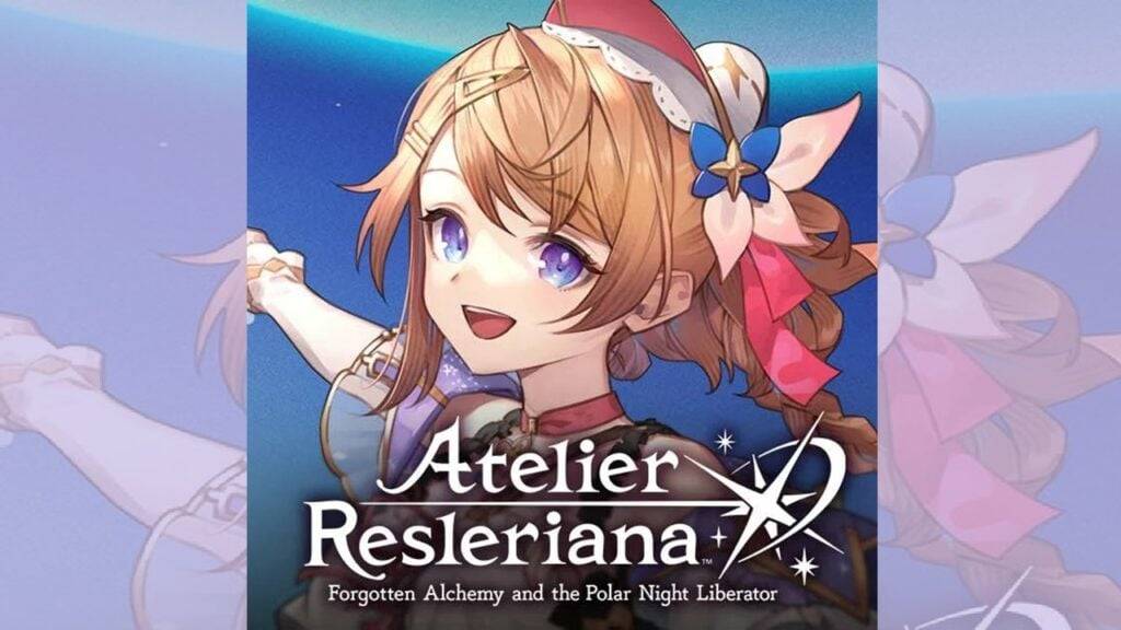 Atelier Resleriana：忘れられた錬金術とポーラーナイトリベレーターのグローバルEOS発表