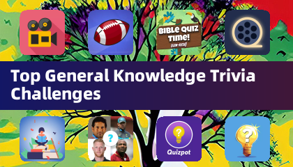 Top General Knowledge Trivia Challenges